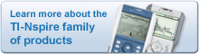 Learn more about TI-Nspire Family of Products
